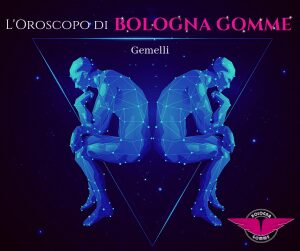 Il segno dei gemelli nell'oroscopo di Bologna Gomme 2019
